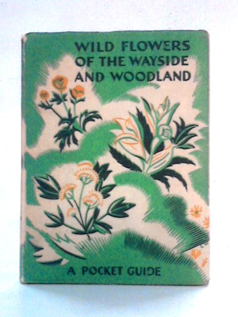 Wild Flowers of the Wayside Woodland By T. H. Scott and W. J. Stokoe