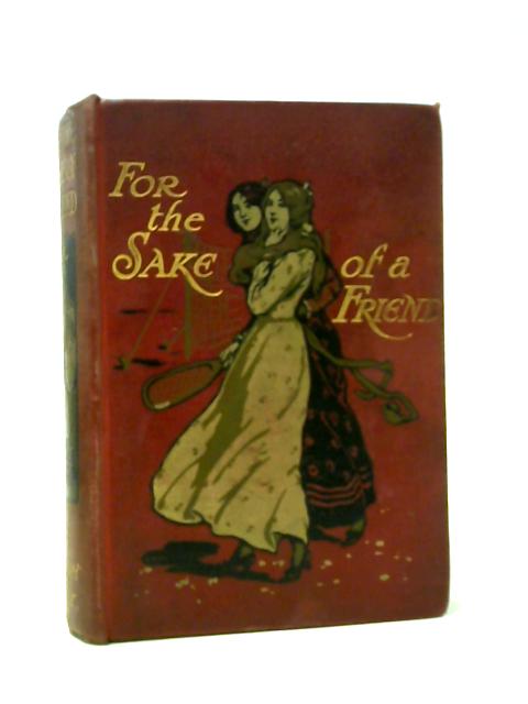 For the Sake of a Friend By Margaret Parker