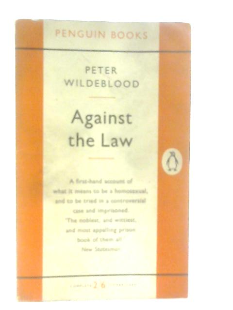 Against the Law By Peter Wildeblood