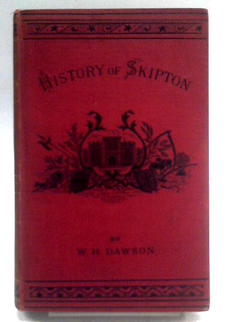 History of Skipton: W.R. Yorkshire von W.H. Dawson