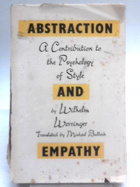 Abstraction and Empathy By Wilhelm Worringer