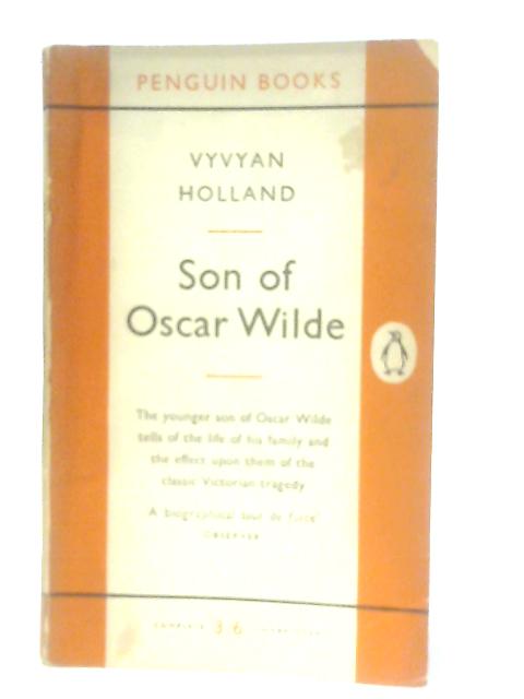 Son of Oscar Wilde By Vyvyan Holland