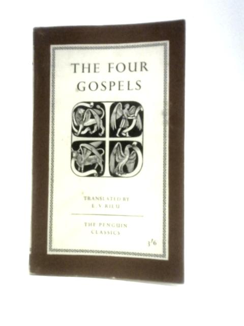 The Four Gospels By E. V. Rieu (Trans.)