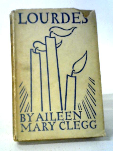 Lourdes By Aileen Mary Clegg