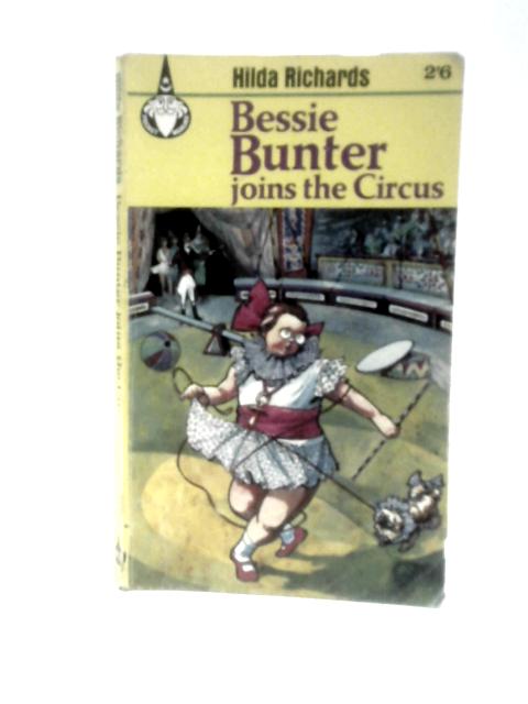 Bessie Bunter Joins the Circus (Merlin Books) By Hilda Richards