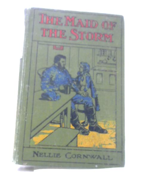 The Maid of the Storm By Nellie Cornwall