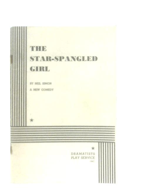 The Star-Spangled Girl: A New Comedy von Neil Simon