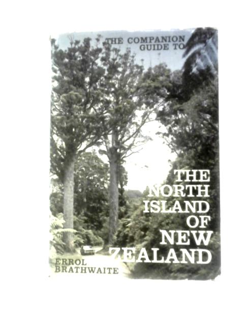 The Companion Guide to The North Island of New Zealand By Errol Brathwaite