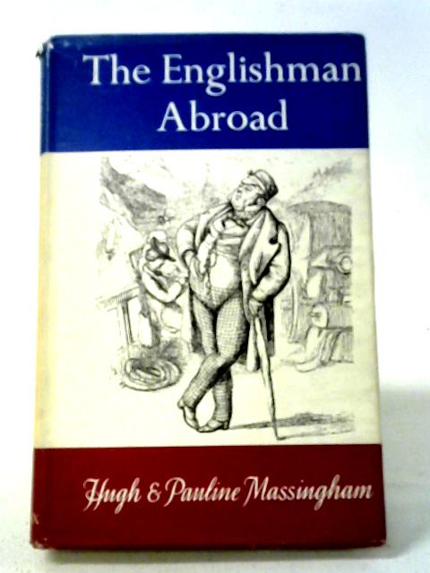 The Englishman Abroad von Massingham, Hugh and Pauline.