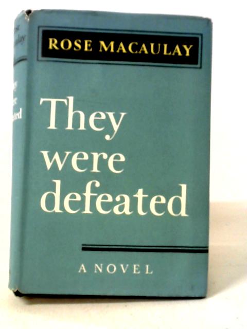 They Were Defeated By Rose Macaulay