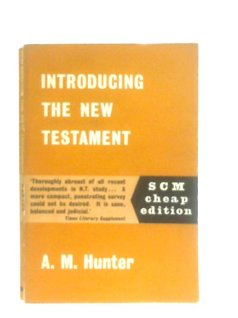 Introducing the New Testament By A. M. Hunter