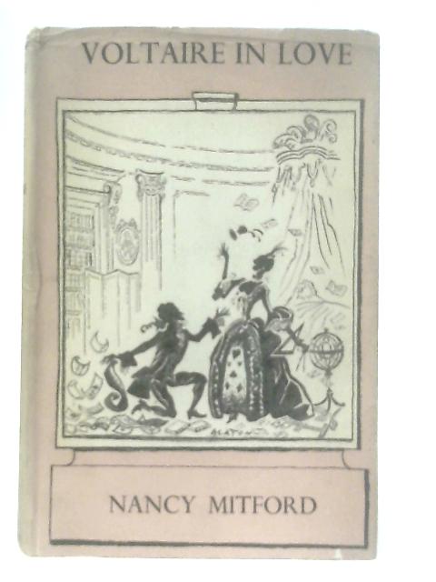 Voltaire in Love By Nancy Mitford