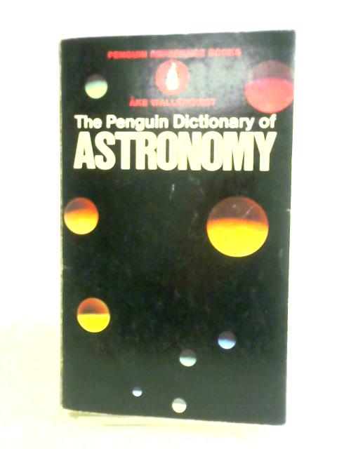 Penguin Dictionary of Astronomy By A. Wallenquist