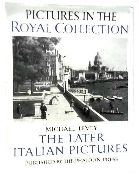 The Later Italian Pictures in the Royal Collection von Michael Levey