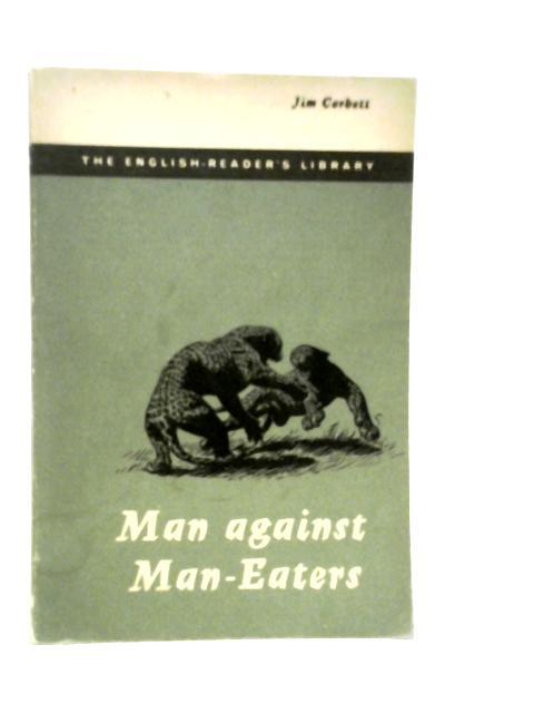 Man Against Man-Eaters von Jim Corbett
