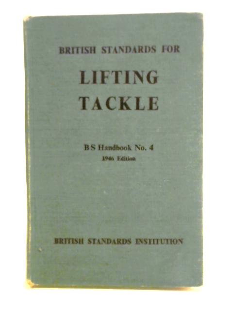 British Standards For Lifting Tackle von A. L. Haas