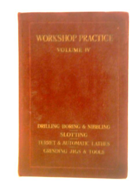 Workshop Practice. Vol IV. By William H. Atherton