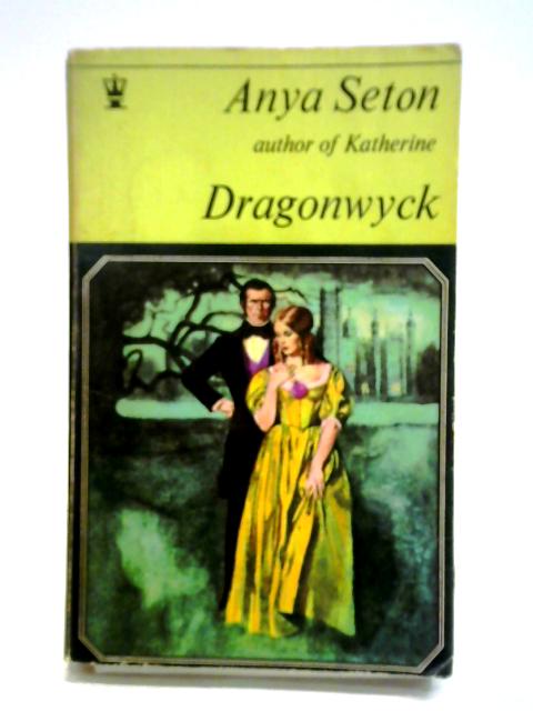 Dragonwyck von Anya Seton