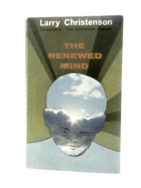 The Renewed Mind By Larry Christenson