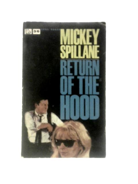 Return of the Hood By Mickey Spillane