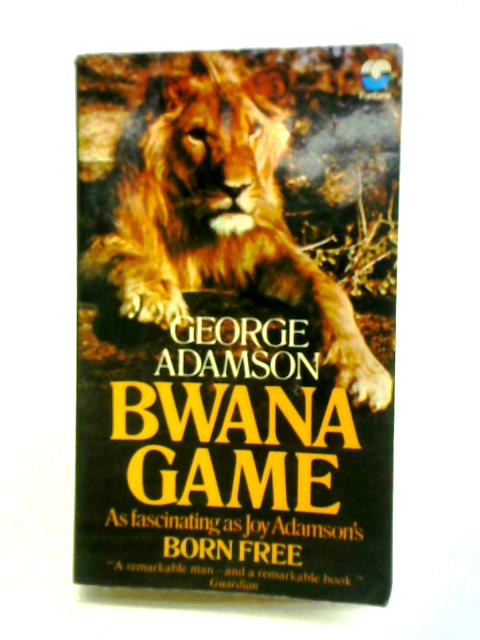 Bwana Game von George Adamson