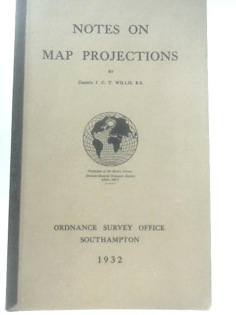 Notes On Map Projections By Captain J. C. T. Willis