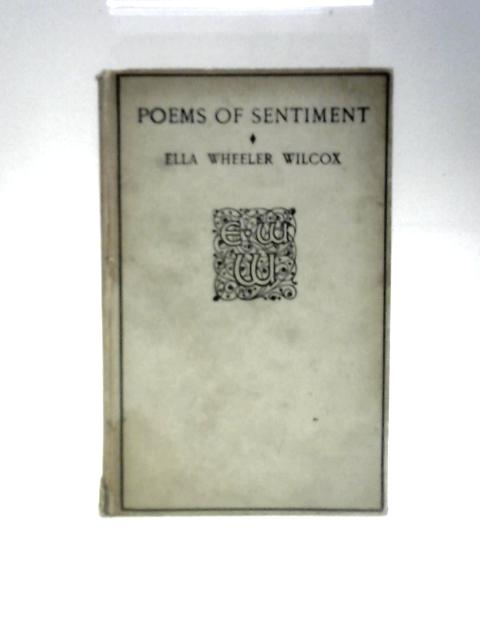 Poems of Sentiment von Ella Wheeler Wilcox