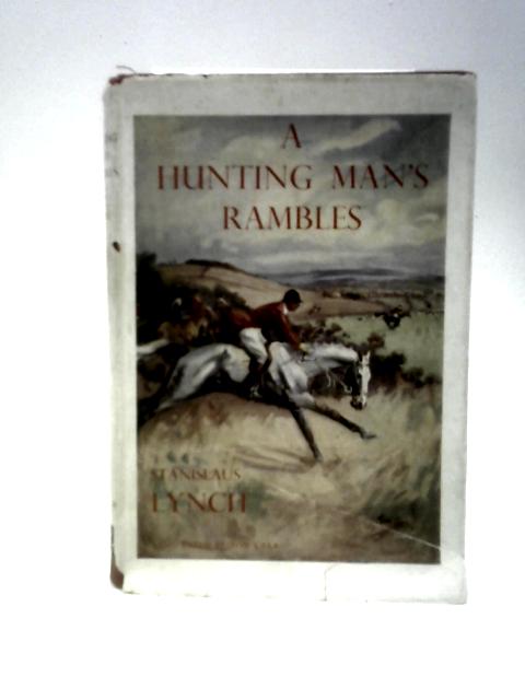 A Hunting Mans Rambles par Stanislaus Lynch
