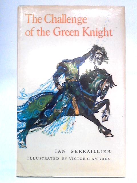 Challenge of the Green Knight von Ian Serraillier