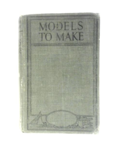 Models to Make By A. Duncan Stubbs