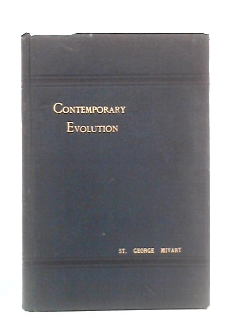 Contemporary Evolution: An Essay On Some Recent Social Changes By St. George Mivart