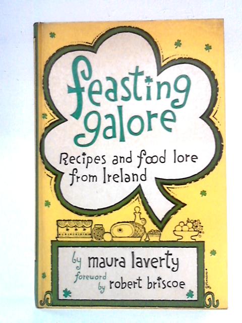 Feasting Galore: Recipes and Food Lore from Ireland By Maura Laverty