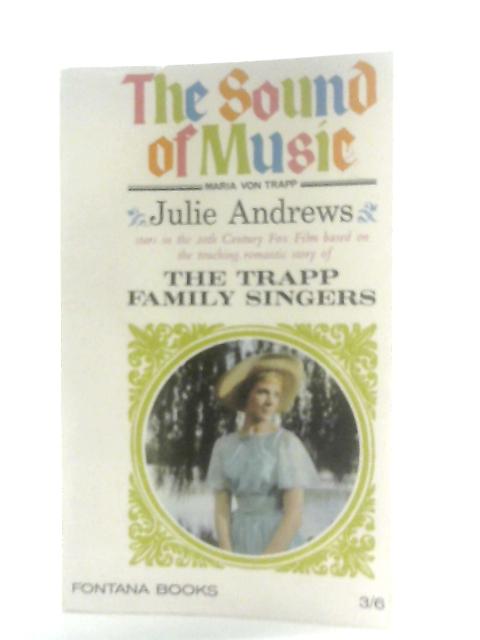 The Sound of Music: The Trapp Family Singers By Maria von Trapp