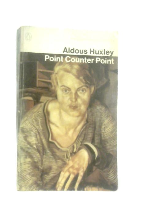 Point Counter Point By Aldous Huxley