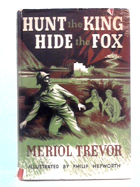 Hunt the King, Hide the Fox von Meriol Trevor