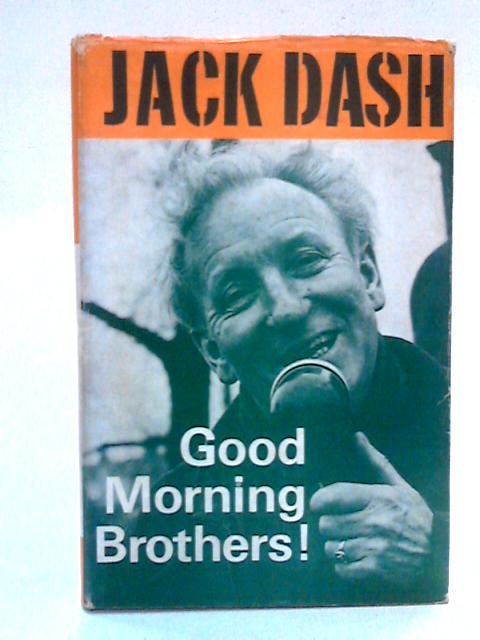 Good Morning, Brothers! By Jack Dash