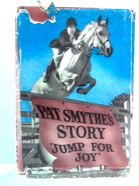 Jump for Joy By Pat Smythe