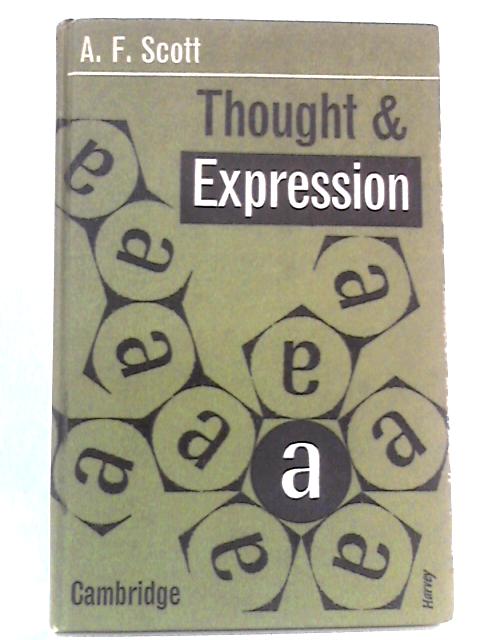 Thought and Expression von A. F. Scott