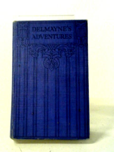 Delmayne's Adventures von Bessie Marchant