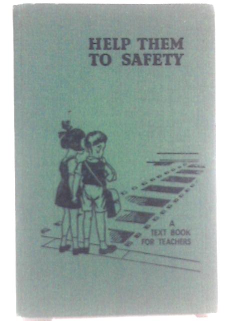 Help Them Safety: Safety First Lessons for Children By Unstated