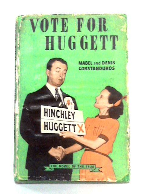 Vote For Huggett von Mabel and Denis Constanduros