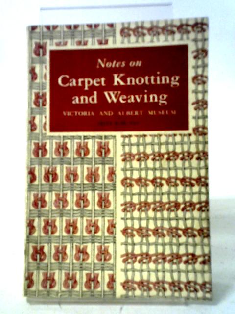 Notes On Carpet-Knotting And Weaving By C. E. C. Tattersall