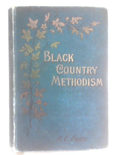 Black Country Methodism By Alfred Camden Pratt