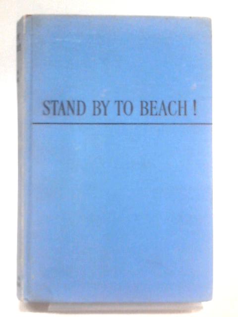 Stand by to Beach! von Gordon Holman