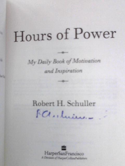 Hours of Power: My Daily Book of Motivation and Inspiration von Robert H. Schuller