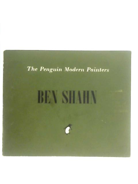 Ben Shahn By Ben Shahn, Intro. by James Thrall Soby