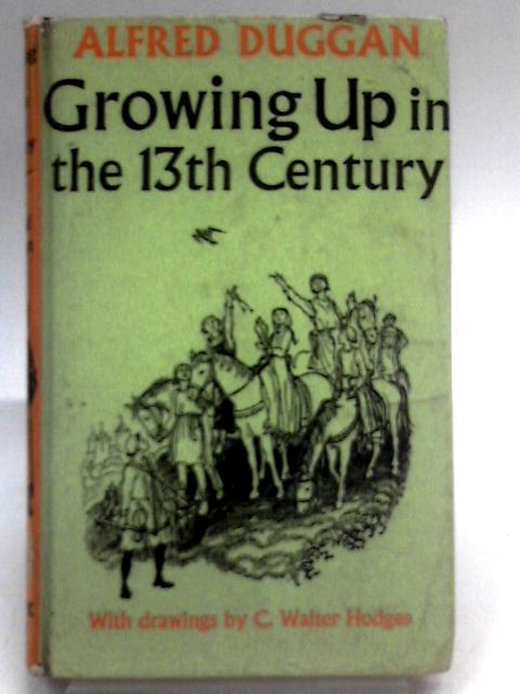 Growing Up in the Thirteenth Century von Alfred Duggan