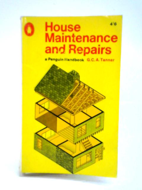 House Maintenance and Repairs By G. C. A. Tanner
