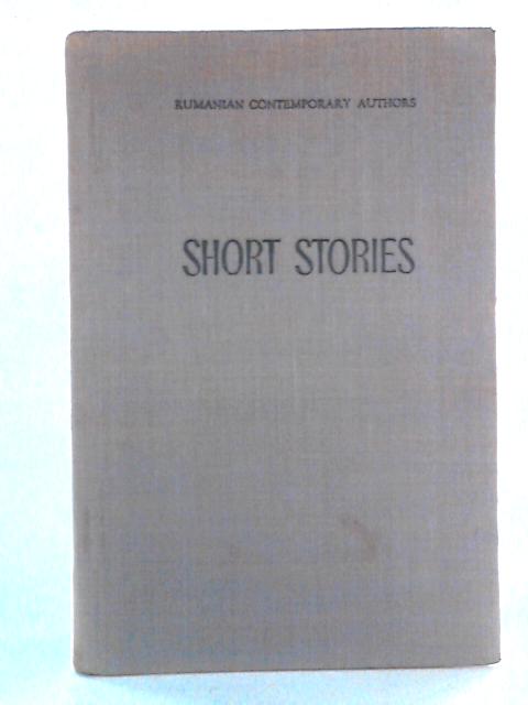 Rumanian Contemporary Authors: Short Stories Vol. I By Geo Bogza et al