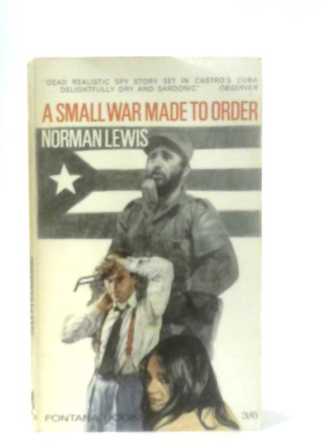 A Small War Made To Order von Norman Lewis